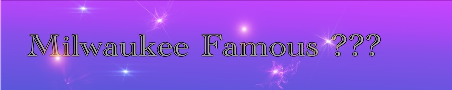 Milwaukee Famous ???